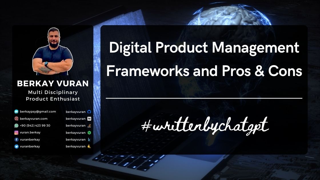 'Digital Product Management Frameworks and Pros & Cons'