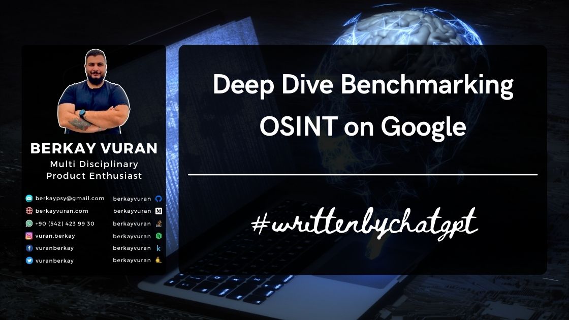 'Deep Dive Benchmarking using OSINT Techniques on Google'