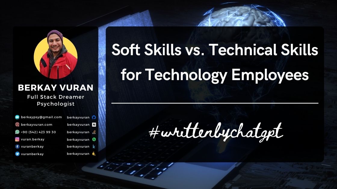 'Soft Skills vs. Technical Skills for Technology Employees'