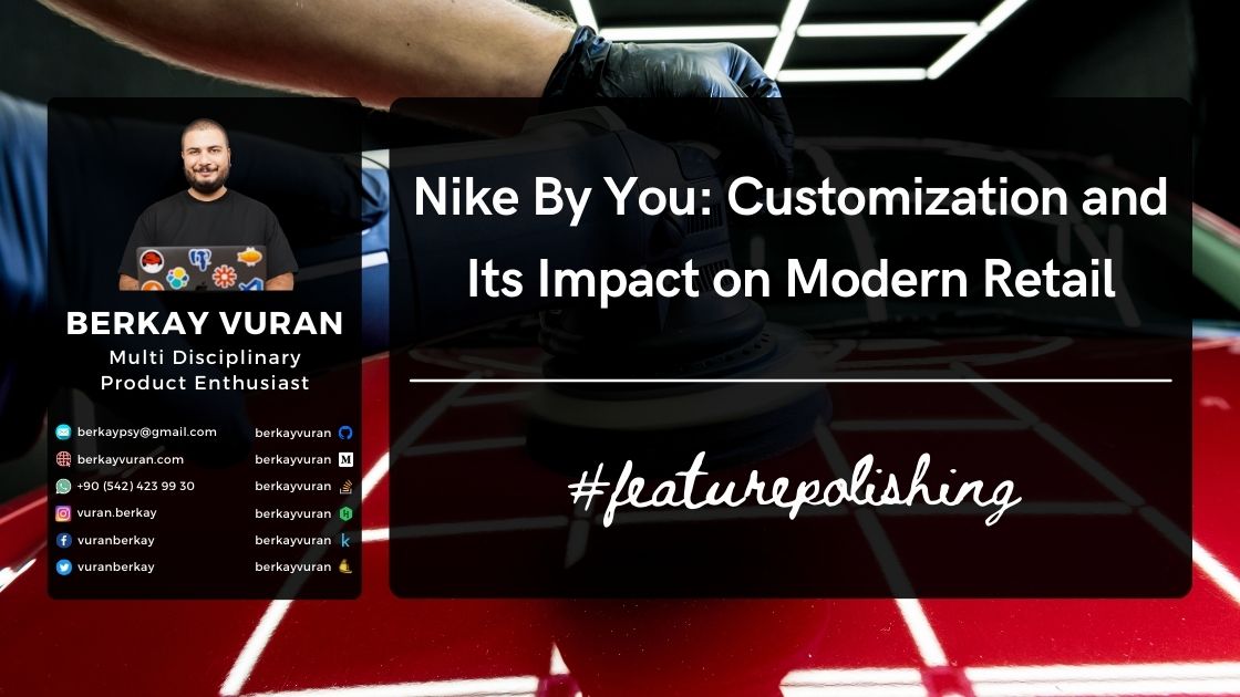 'Nike By You: Customization and Its Impact on Modern Retail'