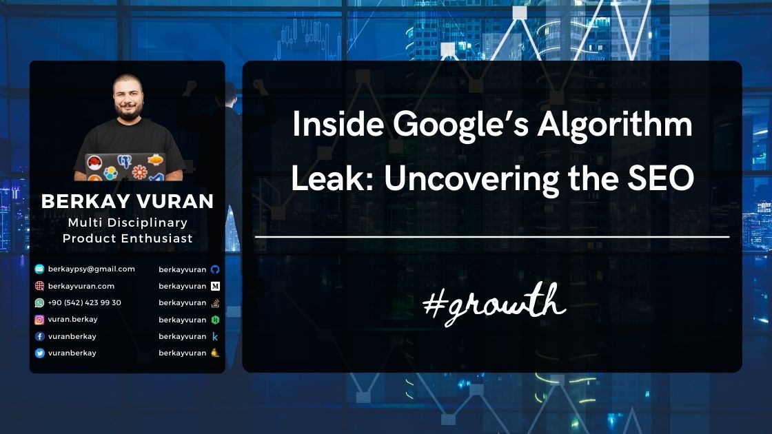 'Inside Google’s Algorithm Leak: Uncovering the Hidden Factors Shaping SEO'