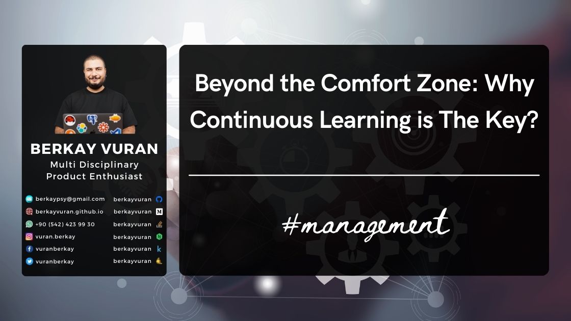 'Beyond the Comfort Zone: Why Continuous Learning is The Key?'
