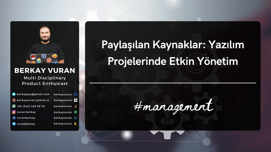 'Paylaşılan Kaynaklar: Yazılım Projelerinde Etkin Yönetim'