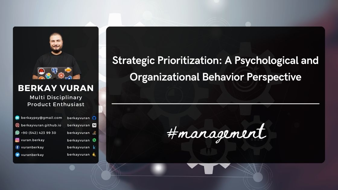 'Strategic Prioritization: A Psychological and Organizational Behavior Perspective'