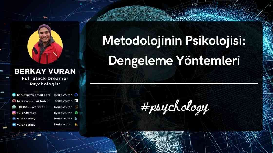 Metodolojinin Psikolojisi: Dengeleme Yöntemleri